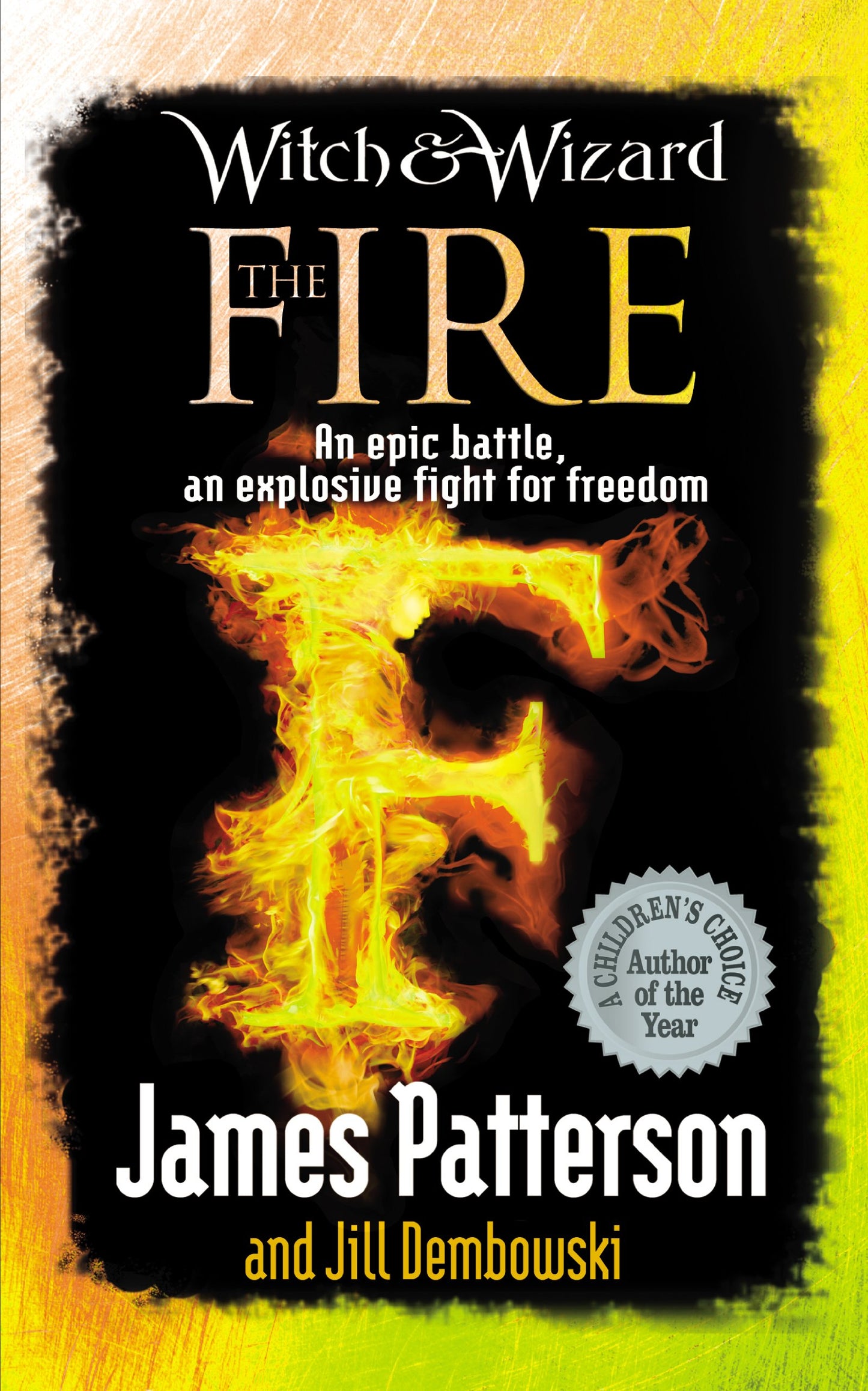 Witch & Wizard: The Fire by James Patterson