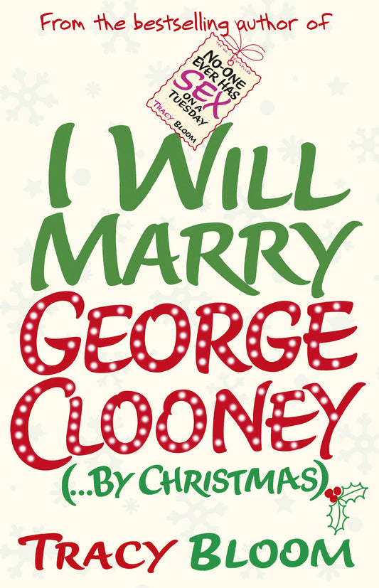 I Will Marry George Clooney (...By Christmas) by Tracy Bloom