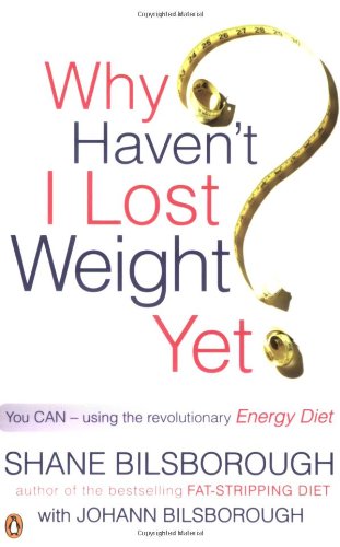 Why Haven't I Lost Weight Yet by Bilsborough, Shane