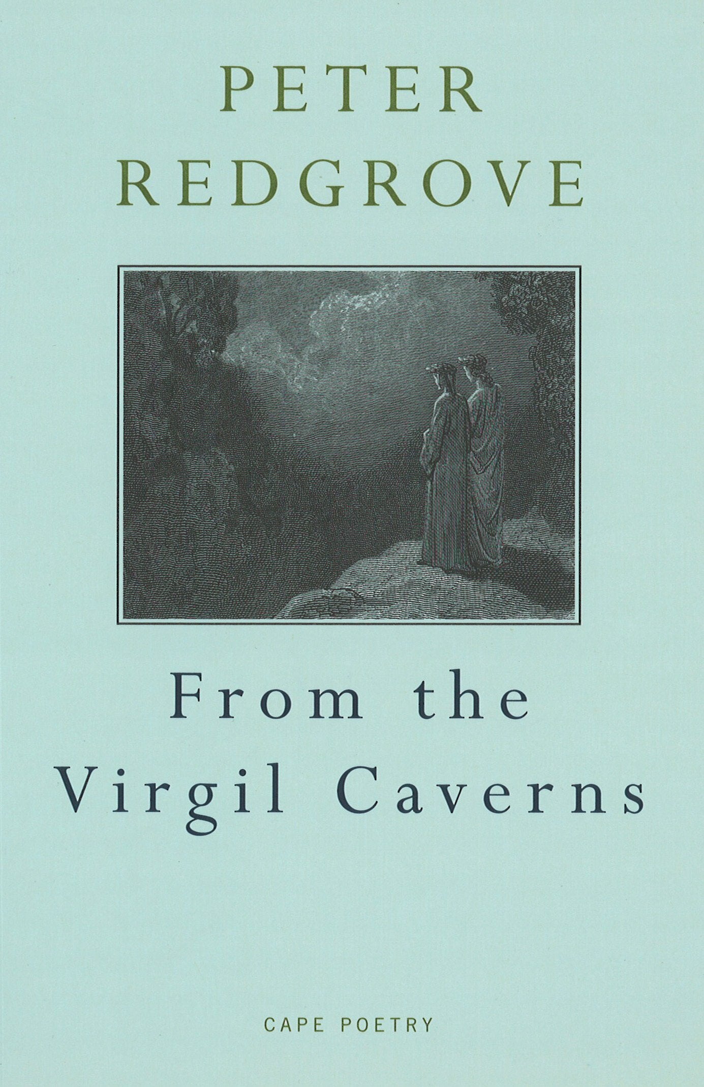 From the Virgil Caverns (Cape Poetry S.) by Peter Redgrove