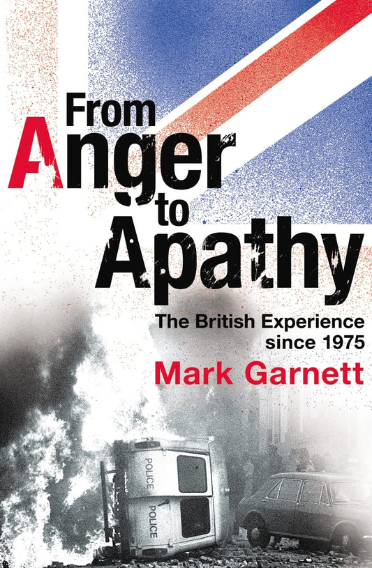 From Anger To Apathy by Mark Garnett