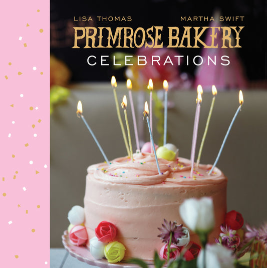 Primrose Bakery Celebrations by Lisa Thomas & Martha Swift