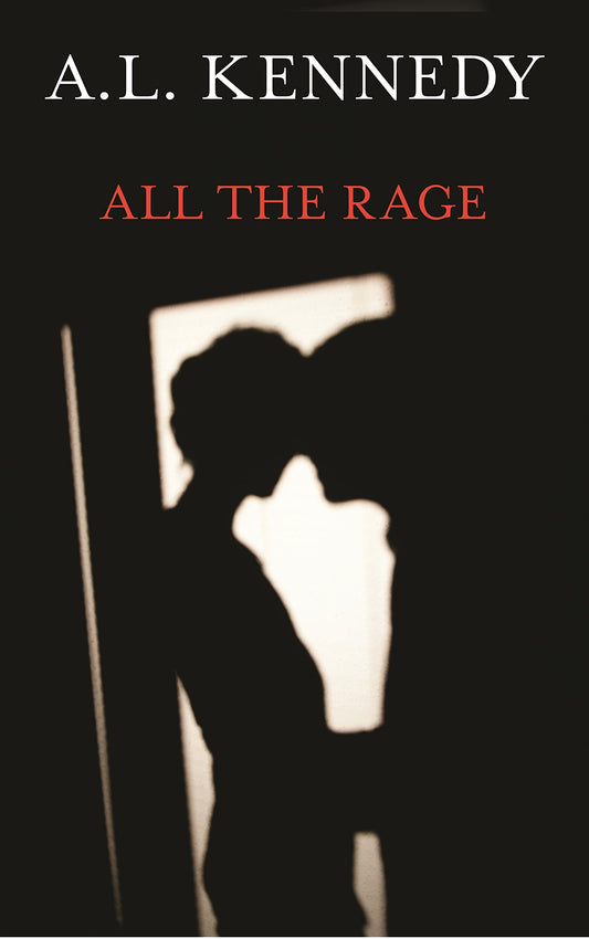 All The Rage by A.L.Kennedy