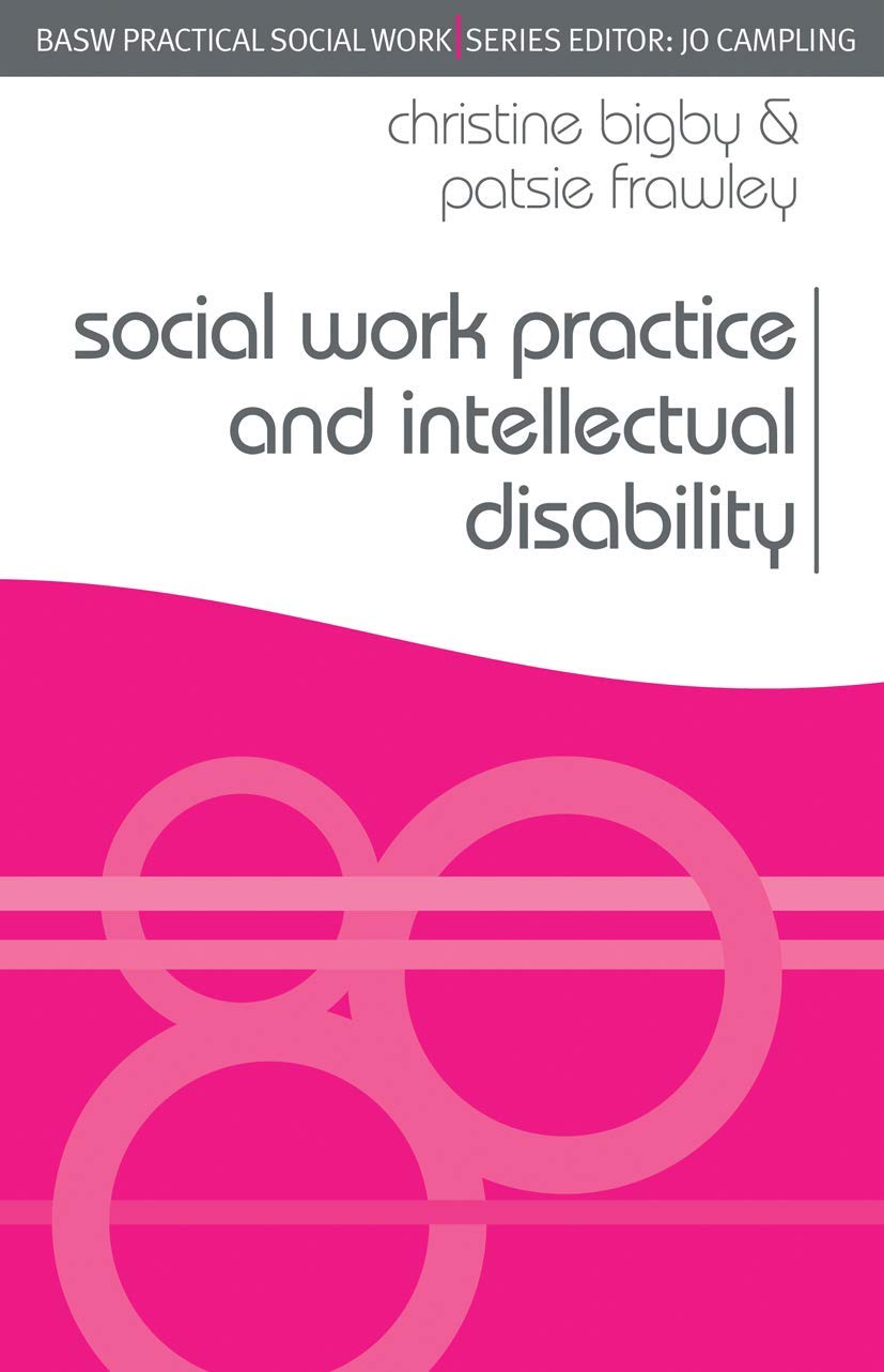 Social Work Practice and Intellectual Disability: Working to Support Change (Practical Social Work Series) by Christine Bigby | Patsie Frawley