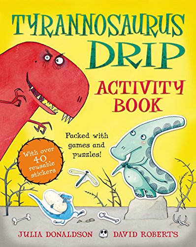 Tyrannosaurus Drip Activity Book by Julia Donaldson & David Roberts