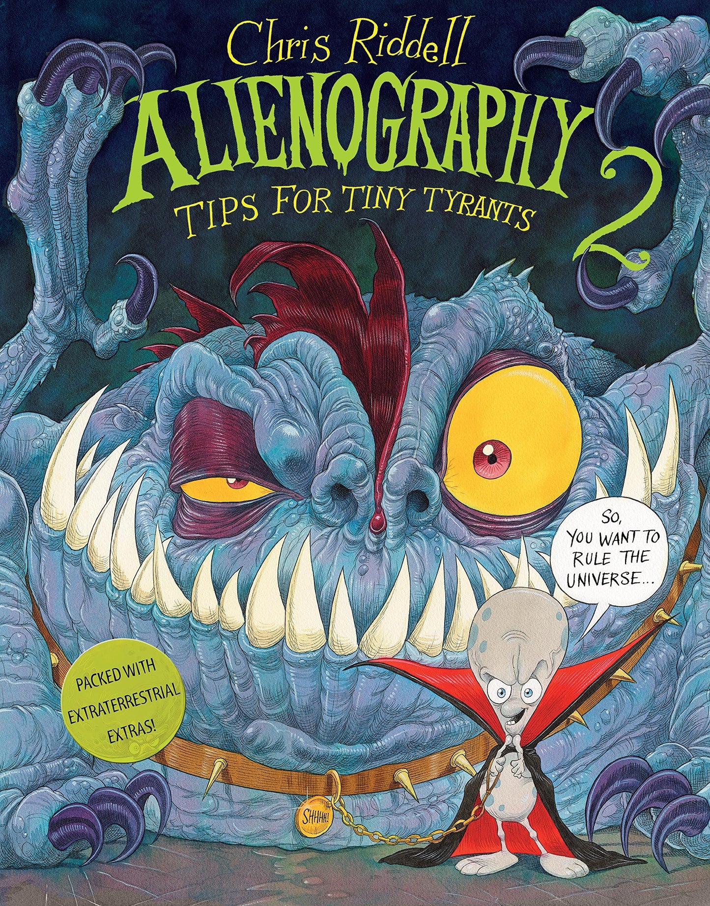 Alienography 2: Tips for Tiny Tyrants by Riddell, Chris