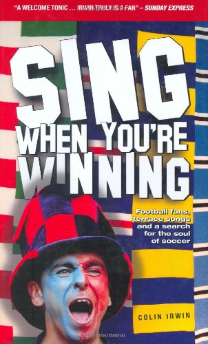 Sing When You're Winning by Colin Irwin