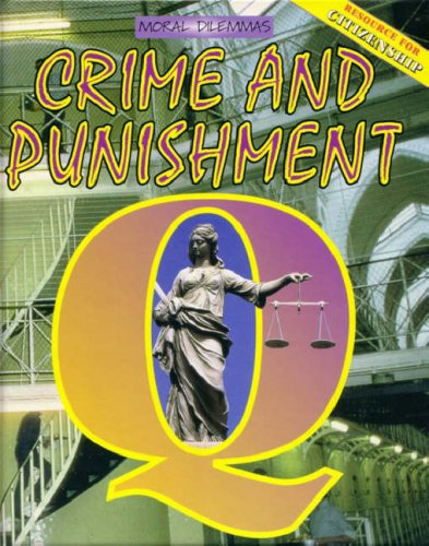 Crime & Punishment (Moral Dilemmas) by Philip Steele