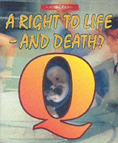 A Right to Life - and Death? (Moral Dilemmas) by Kenneth Boyd