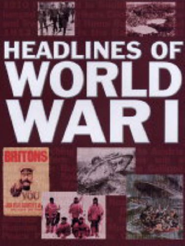 Headlines Of World War I by Patience Coster