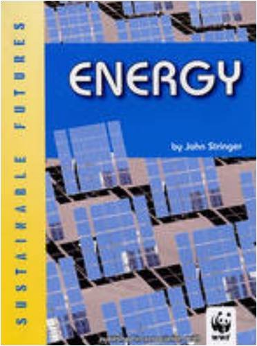 Sustainable Futures: Energy by John Stringer