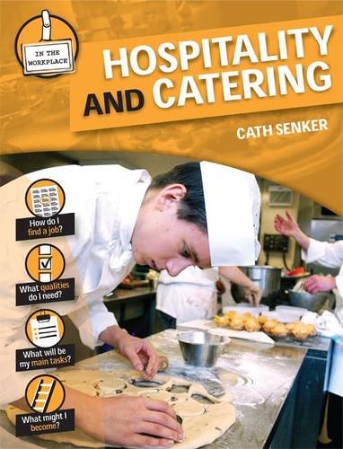 In The Workplace: Hospitality & Catering by Cath Senker