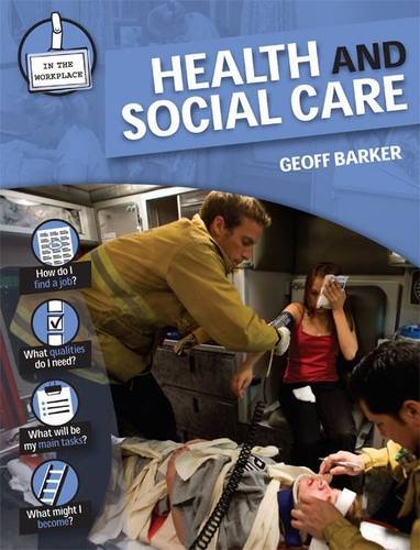 In The Workplace: Health & Social Care by Geoff Barker