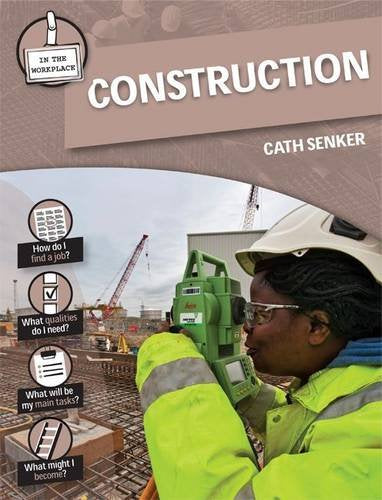 In The Workplace: Construction by Cath Senker