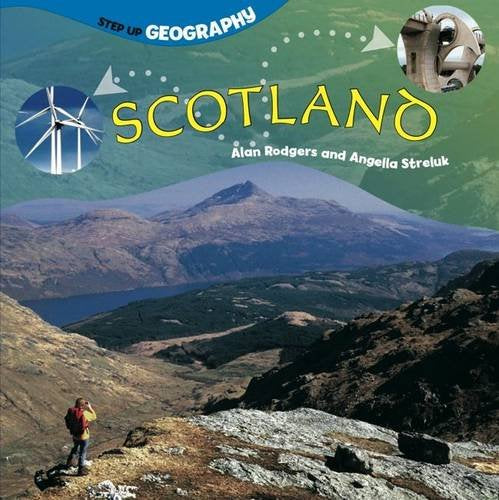 Step Up Geography: Scotland by Alan Rodgers & Angella Streluk