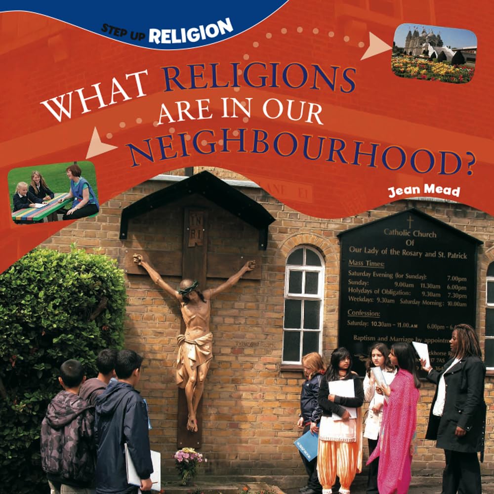 Step Up Religion: What Religions Are In Our Neighbourhood? by Jean Mead