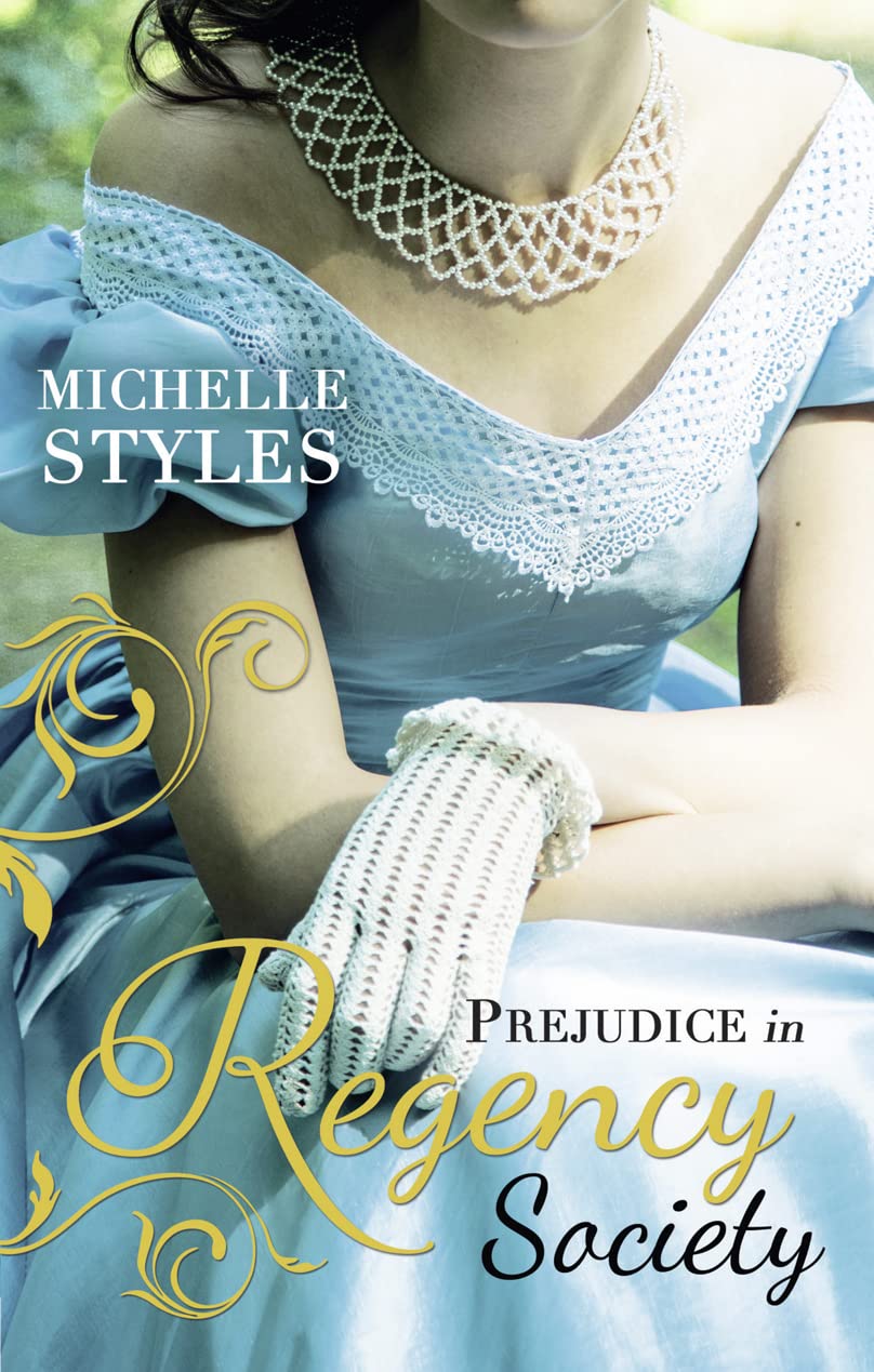 Prejudice in Regency Society by Styles, Michelle