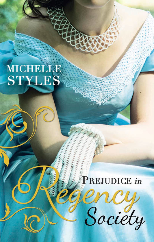 Prejudice in Regency Society by Styles, Michelle