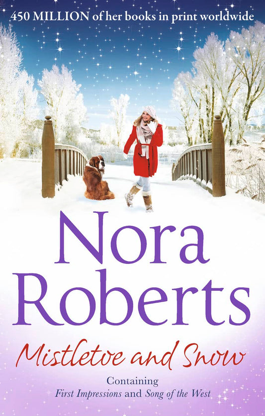 Mistletoe and Snow: First Impressions / Song of the West by Roberts, Nora