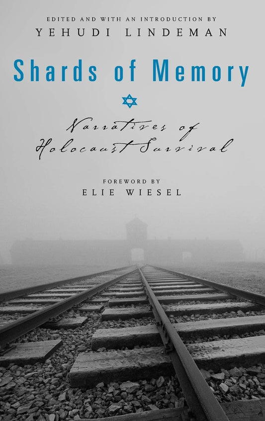 Shards of Memory: Narratives of Holocaust Survival by Yehudi Lindeman