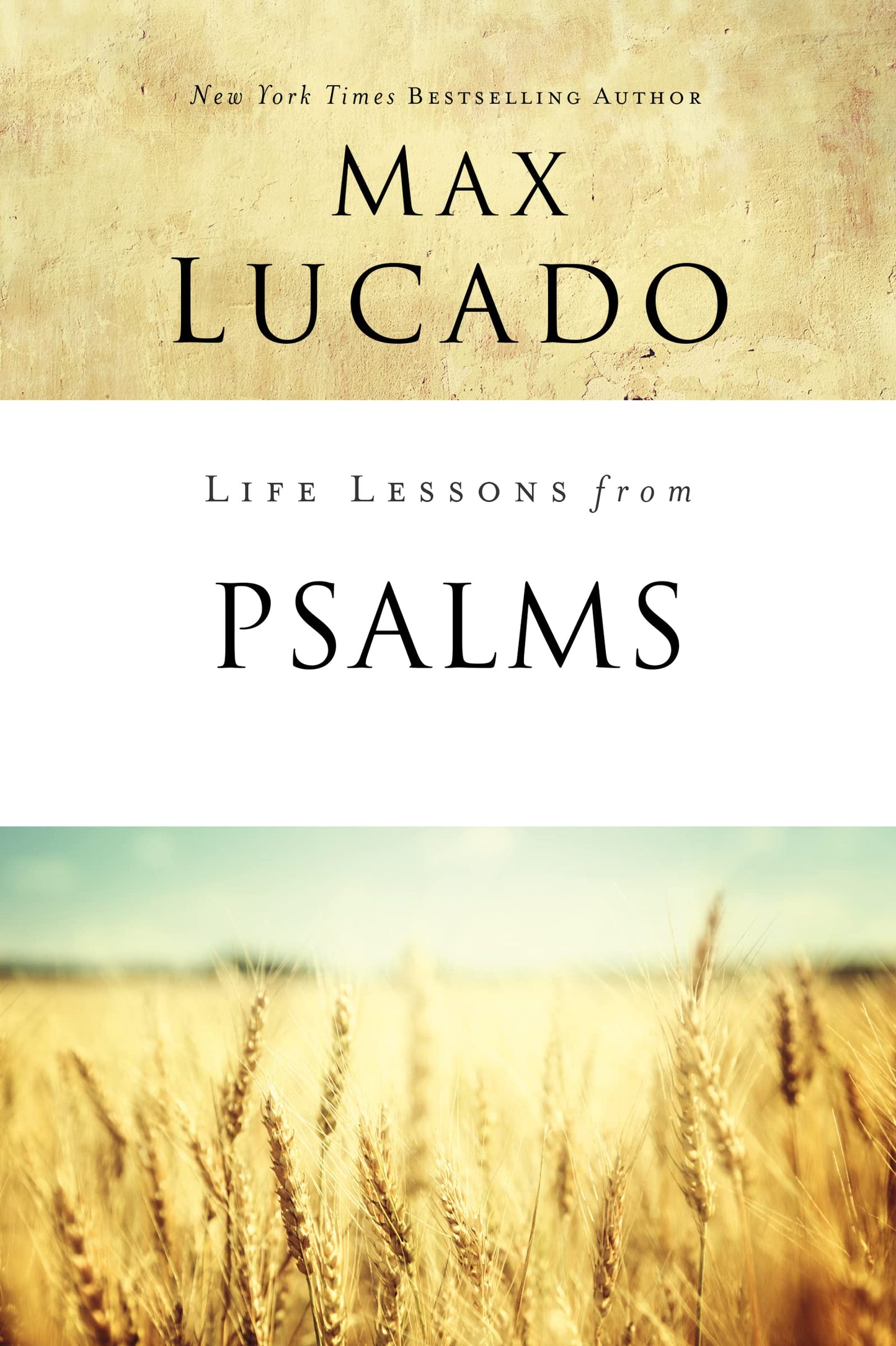 Life Lessons from Psalms: A Praise Book for Gods People by Max Lucado