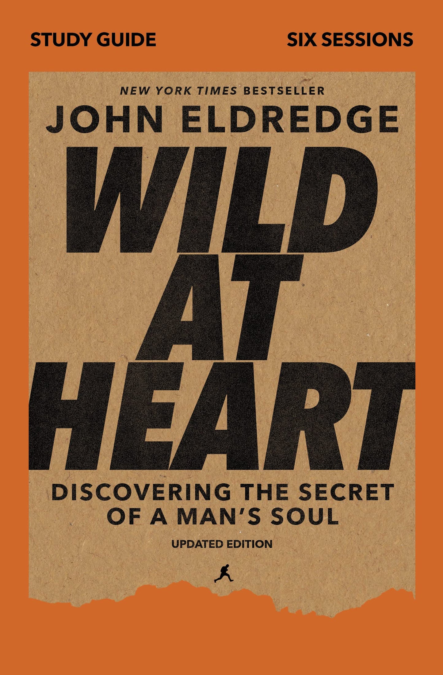 Wild at Heart Study Guide, Updated Edition: Discovering the Secret of a Mans Soul by John Eldredge