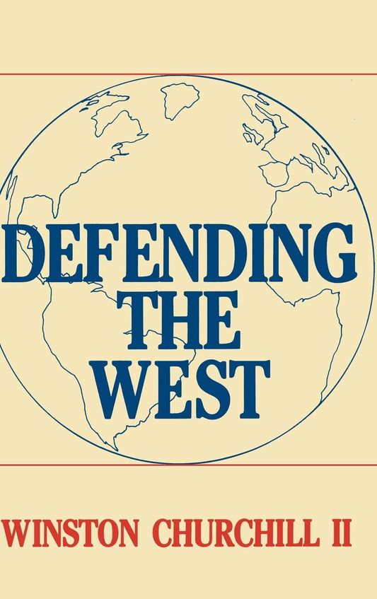 Defending the West: The Truman-Churchill Correspondence, 1945-1960 by Gregory W. Sand