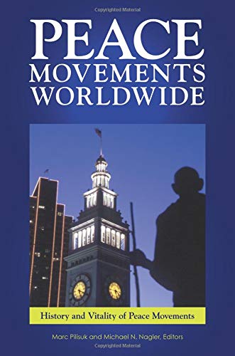 Peace Movements Worldwide 1-3: 3 volumes (Contemporary Psychology) by Michael N. Nagler,Marc Pilisuk