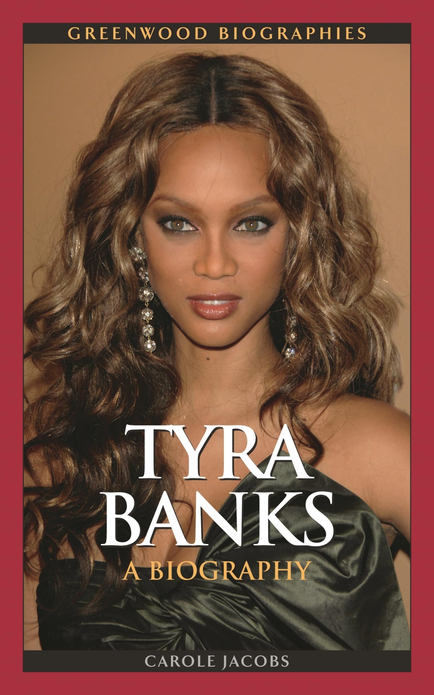 Tyra Banks: Eine Biografie (Greenwood Biographies) von Carole Jacobs