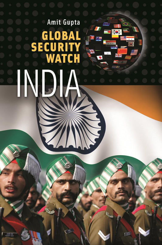 Global Security Watch: India by Amit Gupta