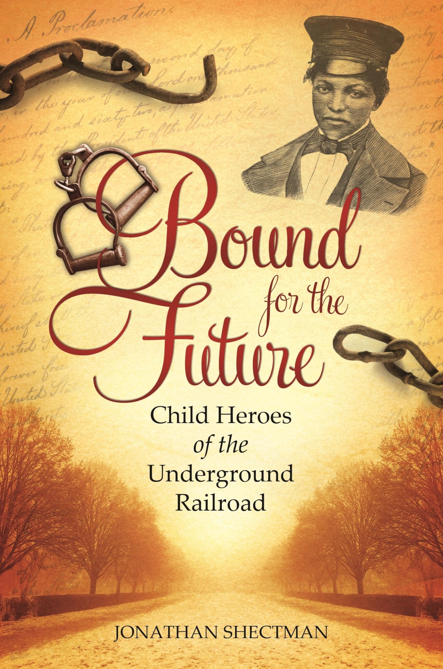 Bound for the Future: Child Heroes of the Underground Railroad by Jonathan Shectman