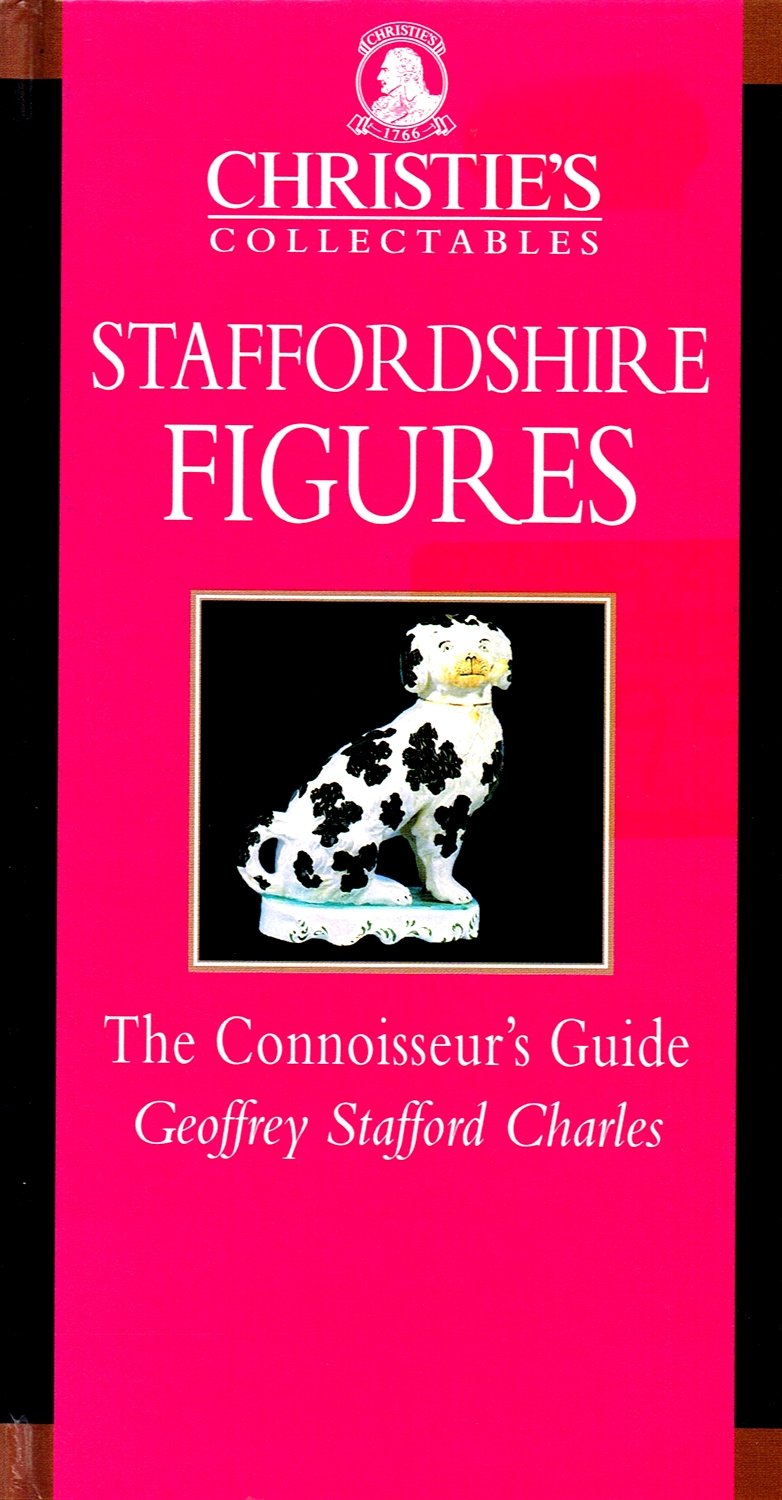 Staffordshire Figures (Christie's Collectables) by Geoffrey Stafford Charles