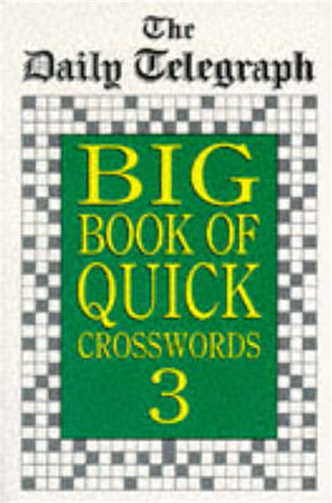 Daily Telegraph Big Book Of Quick Crosswords 3 (shelf worn) by -