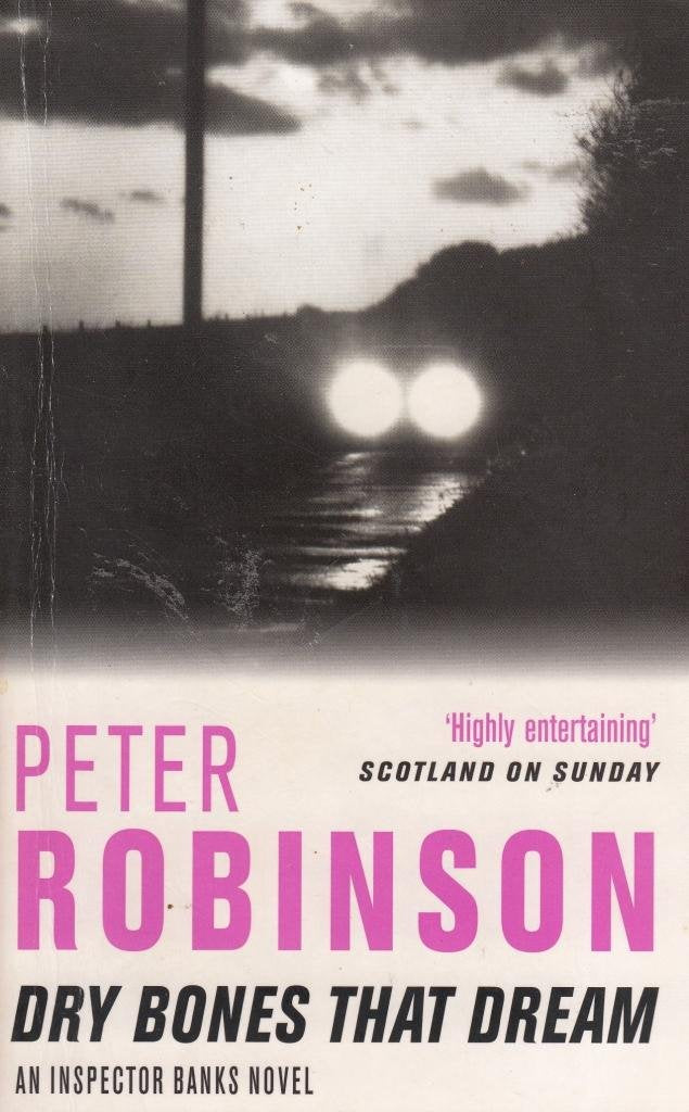 Dry Bones That Dream: an Inspector Banks novel by Peter Robinson