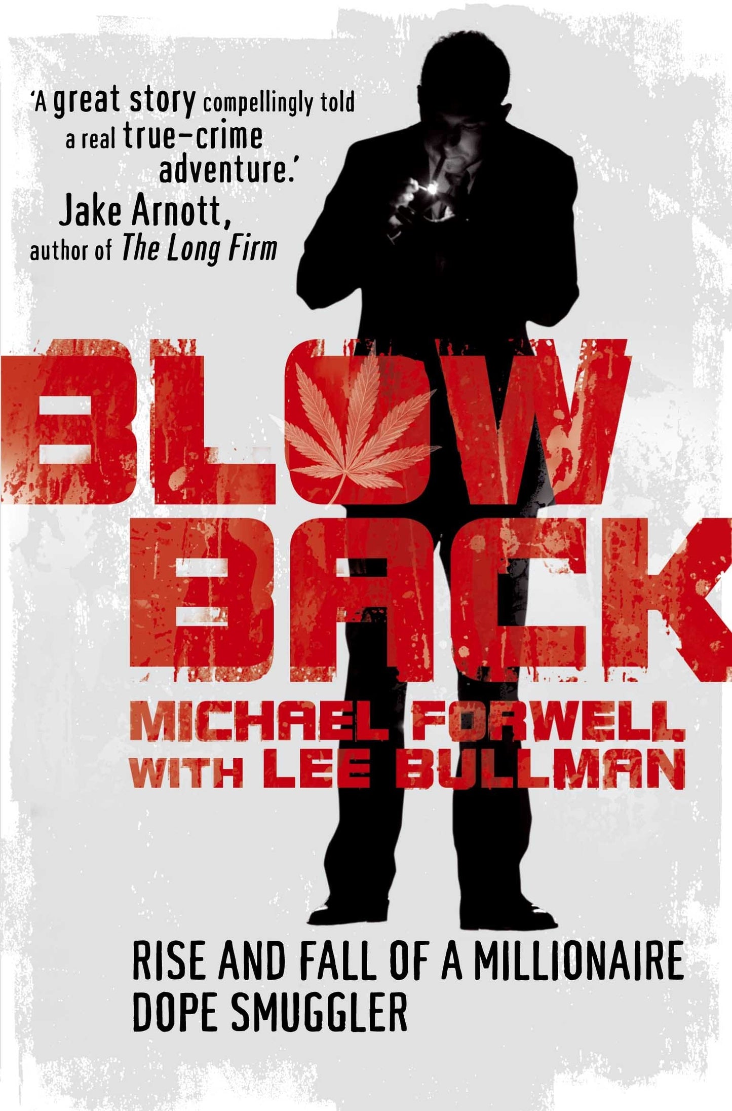 Blowback: Adventures of a Dope Smuggler by Bullman, Michael; Forwell, Lee