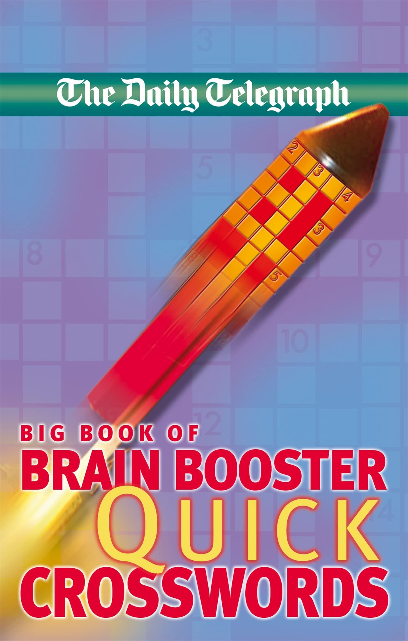 Daily Telegraph Big Book of Brain Boosting Quick Crosswords by Telegraph Group Limited