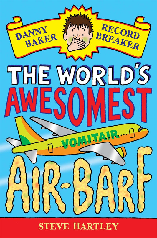 World's Awesomest Air-Barf (Danny Baker Record Breaker) by Hartley, Steve