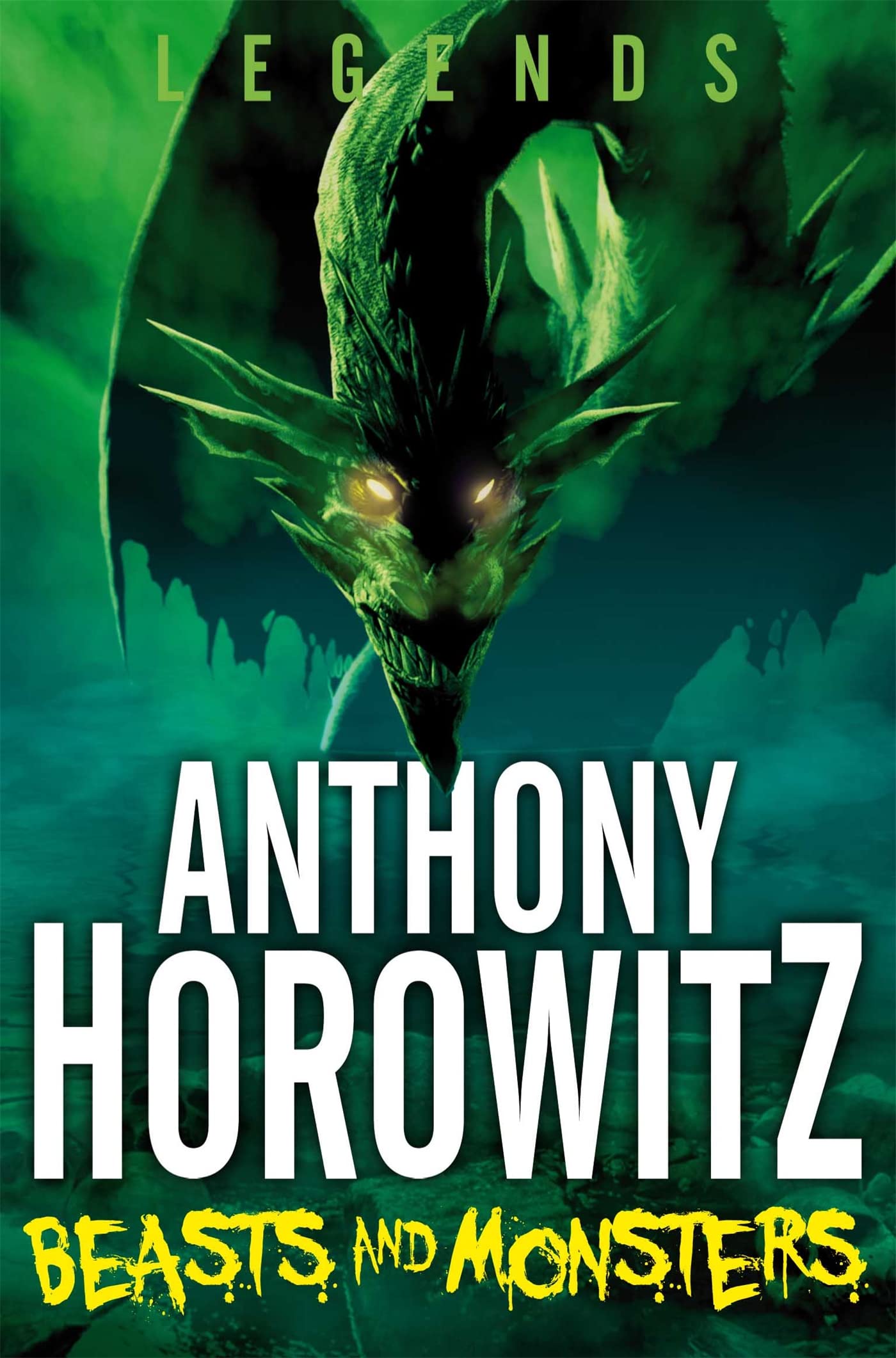 Beasts and Monsters (Legends) by Anthony Horowitz