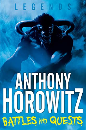 Battles and Quests (Legends) by Anthony Horowitz