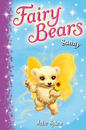 Fairy Bears 2: Sunny by Sykes, Julie