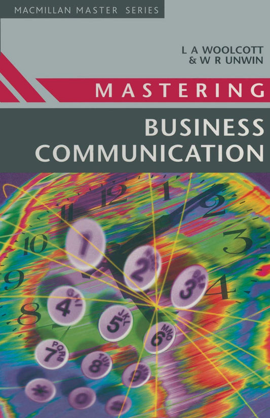 Mastering Business Communication (Macmillan Master Series (Business)) by Woolcott, Lysbeth A. | Unwin, Wendy R.