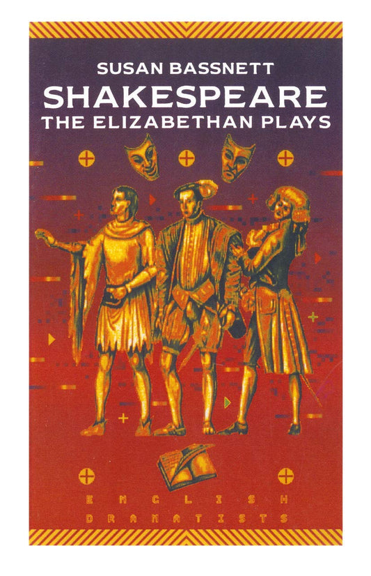 Shakespeare: The Elizabethan Plays (English Dramatists, 4) by Bassnett, Susan