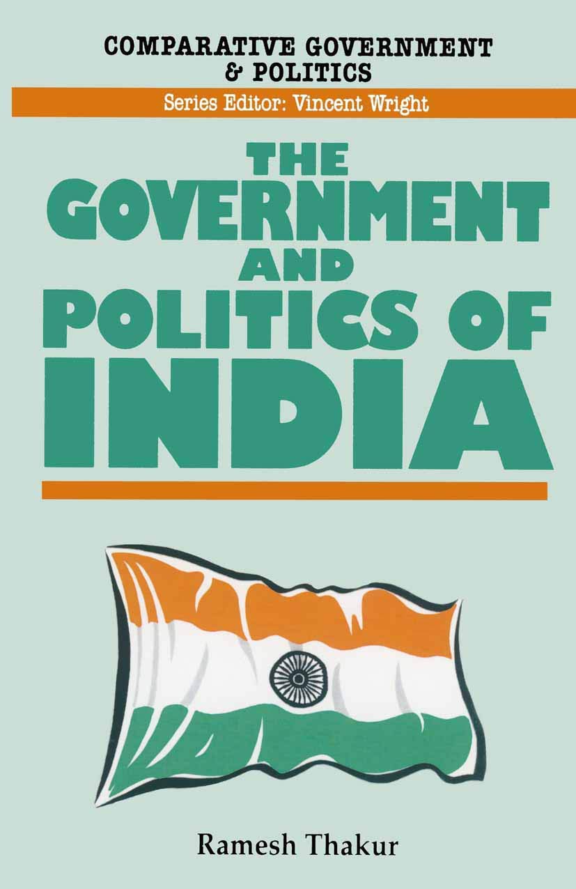 Government and Politics of India (Comparative Government and Politics, 19) by Ramesh Thakur