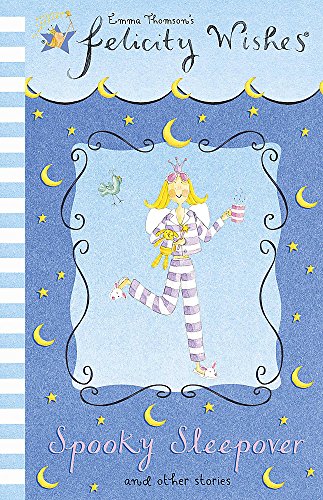 Spooky Sleepover (Emma Thomson's Felicity Wishes) by Emma Thomson