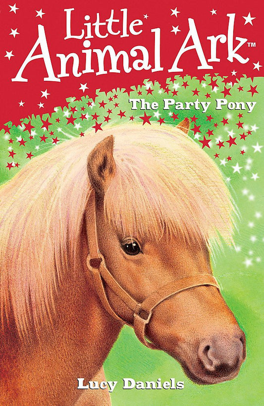 Little Animal Ark: 6: The Party Pony by Lucy Daniels