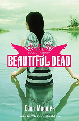 Beautiful Dead: Book 2 - Arizona by Eden Maguire