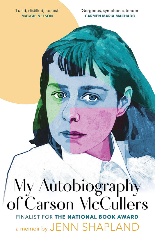 My Autobiography Of Carson McCullers by Jenn Shapland