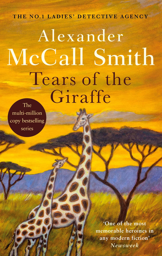 Tears Of The Giraffe (The No.1 Ladies' Detective Agency) by Alexander McCall Smith