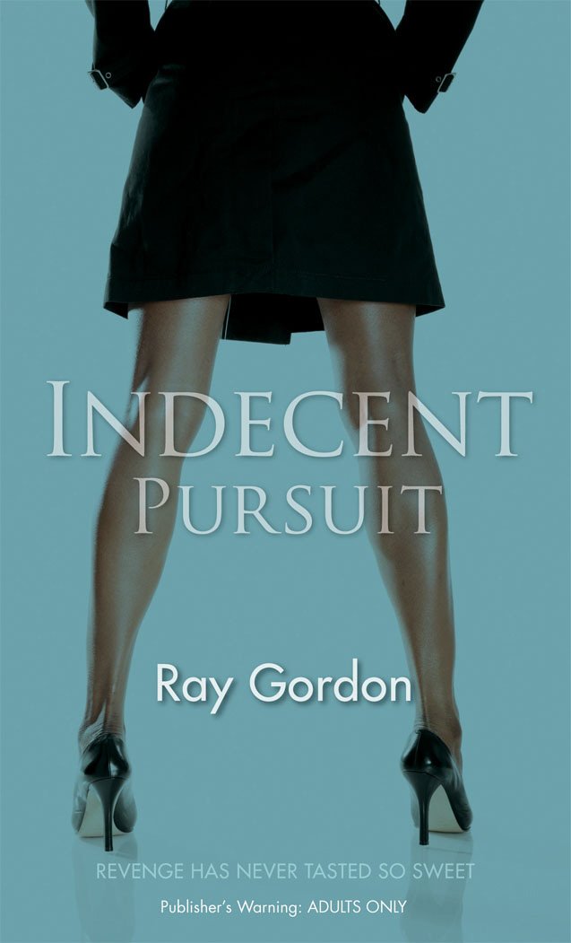 Indecent Pursuit by Ray Gordon