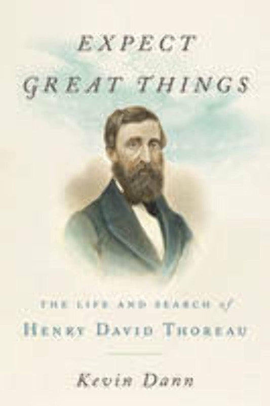 Expect Great Things: The Life & Search of Henry David Thoreau  (remainder mark) by Kevin Dann